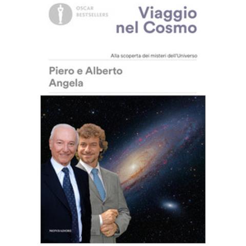 Piero Angela, Alberto Angela - Viaggio Nel Cosmo. Alla Scoperta Dei Misteri Dell'universo - Foto 1
