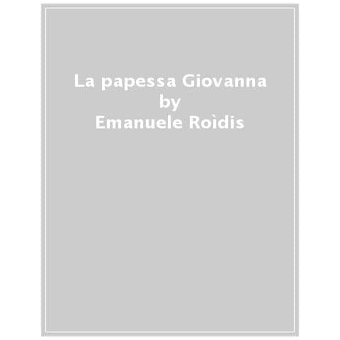 Emanuele Roìdis - La Papessa Giovanna - Foto 1