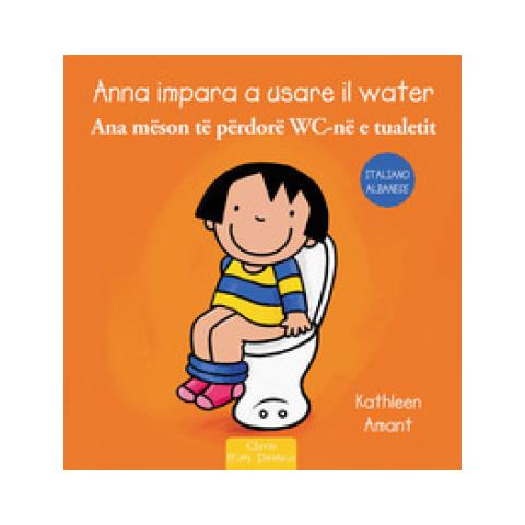 Kathleen Amant - Anna Impara A Usare Il Water. Ediz. Italiana E Albanese - Foto 1