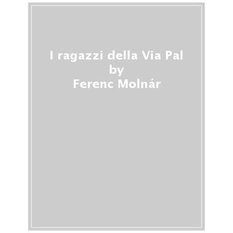 Ferenc Molnár - I Ragazzi Della Via Pal - Foto 1