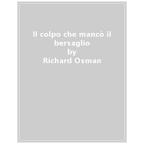 Richard Osman - Il Colpo Che Mancò Il Bersaglio - Foto 1