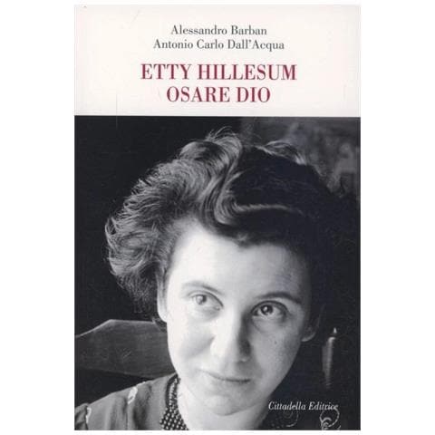 Etty Hillesum. Osare Dio - Foto 1