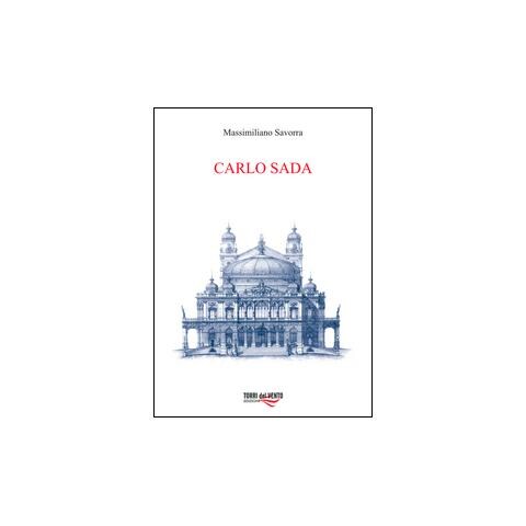 Massimiliano Savorra - Carlo Sada (1849-1924). Committenti, architetture e città nella Sicilia orientale - Foto 1