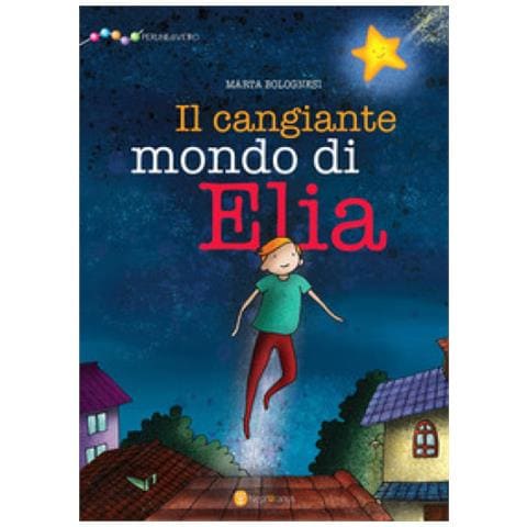 Marta Bolognesi - Il Cangiante Mondo Di Elia - Foto 1