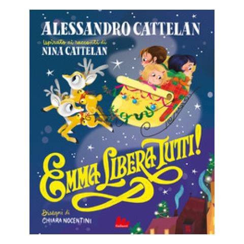 Alessandro Cattelan - Emma Libera Tutti! Ediz. A Colori. Ediz. Speciale - Foto 1