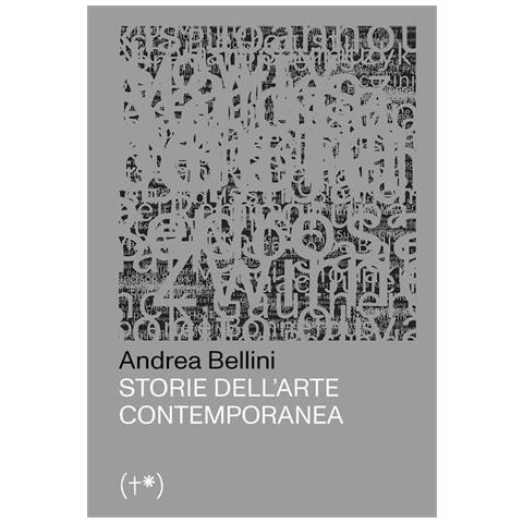 Andrea Bellini - Storie Dell'arte Contemporanea. 1. - Foto 2