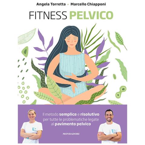 Marcello Chiapponi - Fitness pelvico. Il metodo semplice e risolutivo per tutte le problematiche legate al pavimento pelvico - Foto 1