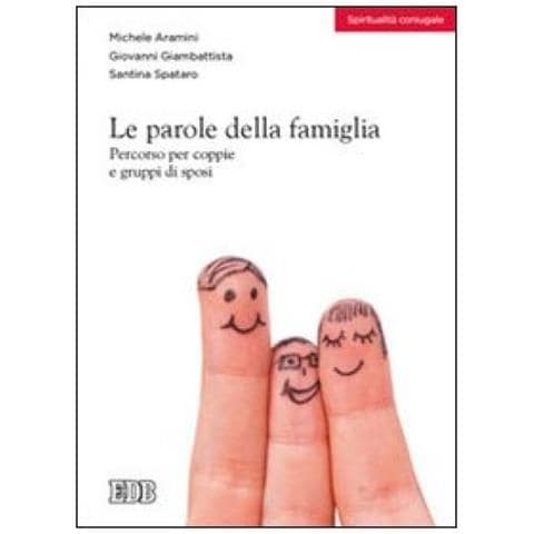 Michele Aramini - Le parole della famiglia. Percorso per coppie e gruppi di sposi - Foto 2