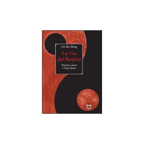 Mei Sheng Gu - La via del respiro. Pensiero cinese e Taiji Quan - Foto 1