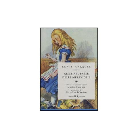 Lewis Carroll - Alice nel paese delle meraviglie-Attraverso lo specchio e quello che Alice vi trovò. Ediz. illustrata - Foto 1