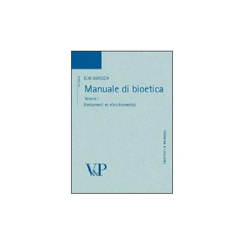 Elio Sgreccia - Manuale di bioetica. Vol. 1: Fondamenti ed etica biomedica - Foto 1