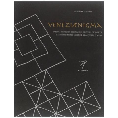 Alberto Toso Fei - Veneziaenigma. Treize siècles de mystères, de curiosités et d'événements extraordinaires entre histoire et mythe - Foto 2