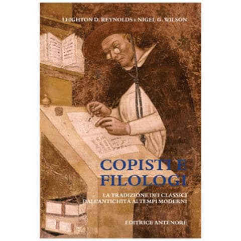 Leighton D. Reynolds - Copisti e filologi. La tradizione dei classici dall'antichità ai tempi moderni - Foto 2