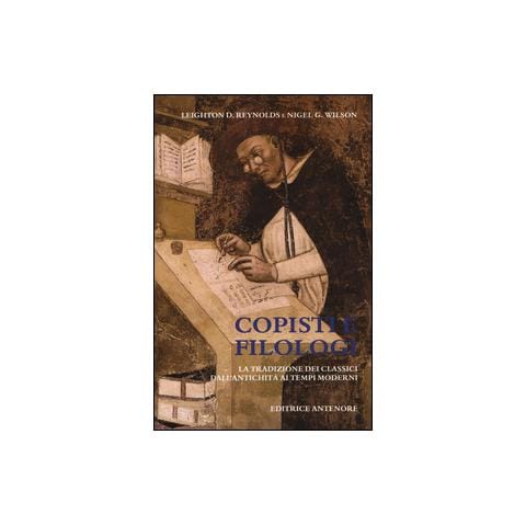 Leighton D. Reynolds - Copisti e filologi. La tradizione dei classici dall'antichità ai tempi moderni - Foto 1