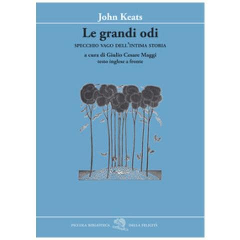 John Keats - Le Grandi Odi. Specchio Vago Dell'intima Storia. Testo Inglese A Fronte - Foto 1