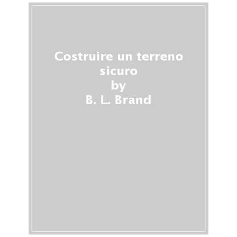 Bethany L. Brand - Costruire un terreno sicuro. Come superare gli ostacoli nel trattamento del trauma - Foto 1