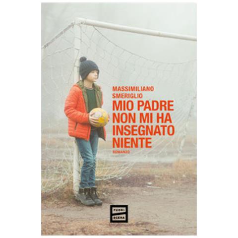 Massimiliano Smeriglio - Mio Padre Non Mi Ha Insegnato Niente - Foto 1