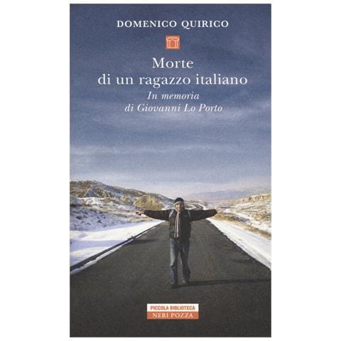 Domenico Quirico - Morte di un ragazzo italiano. In memoria di Giovanni Lo Porto - Foto 1