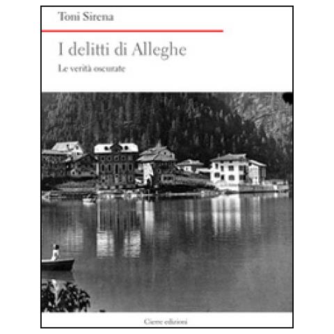 I delitti di Alleghe. Le verità oscurate - Foto 2