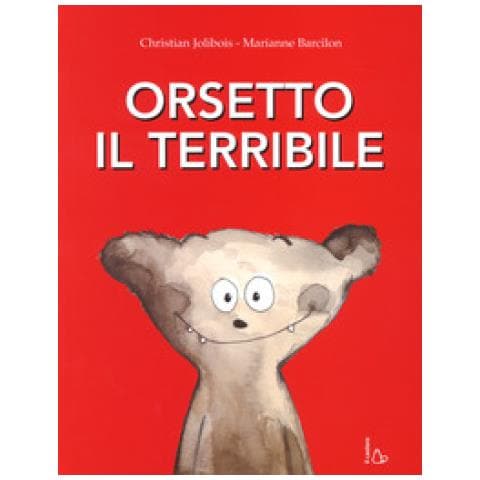 Christian Jolibois, Marianne Barcilon - Orsetto Il Terribile. Ediz. A Colori - Foto 1