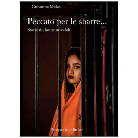 Giovanna Mulas - Peccato Per Le Sbarre... Storie Di Donne Invisibili - Foto 1