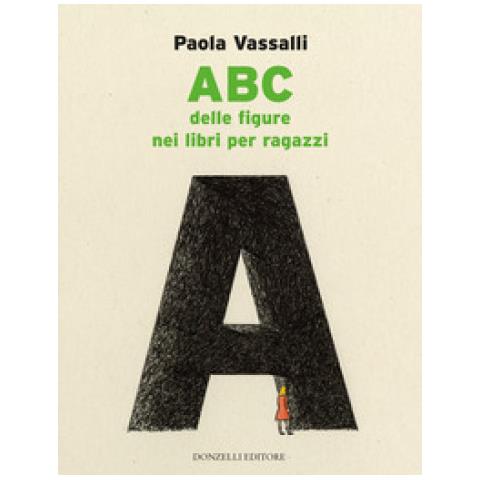 Paola Vassalli - Abc Delle Figure Nei Libri Per Ragazzi. Ediz. A Colori - Foto 1
