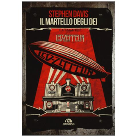Stephen Davis - Il martello degli dei. La saga dei Led Zeppelin - Foto 3