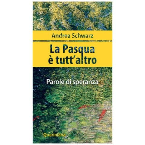 Andrea Schwarz - La Pasqua È Tutt'altro. Parole Di Speranza - Foto 1