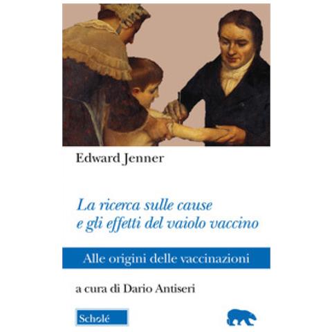Edward Jenner - La Ricerca Sulle Cause E Gli Effetti Del Vaiolo Vaccino. Alle Origini Delle Vaccinazioni - Foto 1