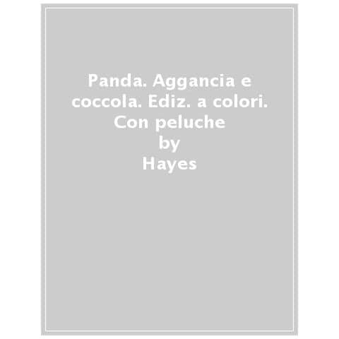 Karen Hayes - Panda. Aggancia E Coccola. Ediz. A Colori. Con Peluche - Foto 1