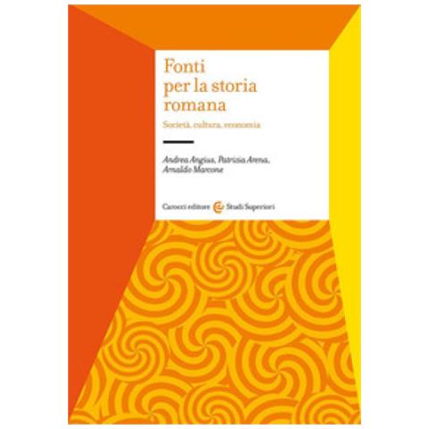 Arnaldo Marcone - Fonti per la storia romana. Società, cultura, economia - Foto 1