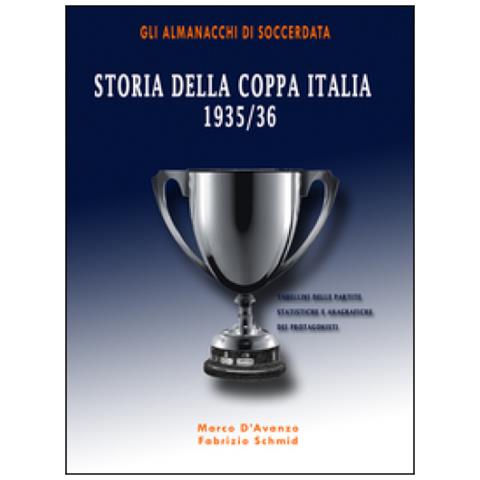 Marco D'Avanzo - Storia della Coppa Italia 1935/36 - Foto 1