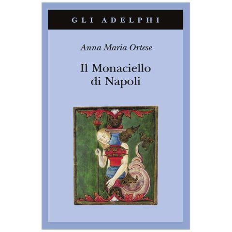 Anna Maria Ortese - Il Monaciello Di Napoli - Foto 2