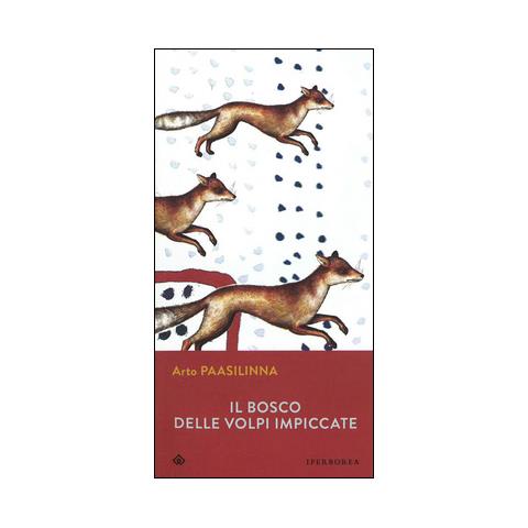 Arto Paasilinna - Il bosco delle volpi impiccate - Foto 1