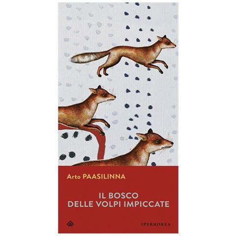 Arto Paasilinna - Il bosco delle volpi impiccate - Foto 2