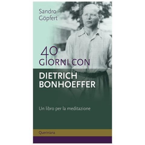 Sandro Göpfert - 40 giorni con Dietrich Bonhoeffer. Un libro per la meditazione. Nuova ediz. - Foto 1