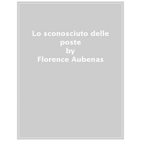 Florence Aubenas - Lo Sconosciuto Delle Poste - Foto 1