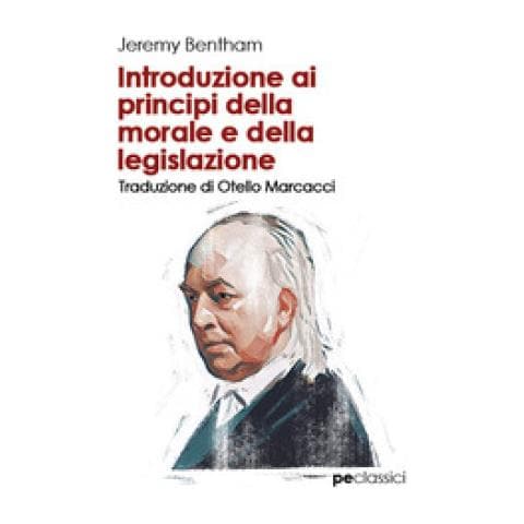 Jeremy Bentham - Introduzione Ai Principi Della Morale E Della Legislazione - Foto 1