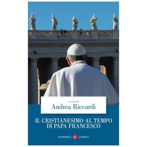 Andrea Riccardi - Il cristianesimo al tempo di papa Francesco - Foto 1