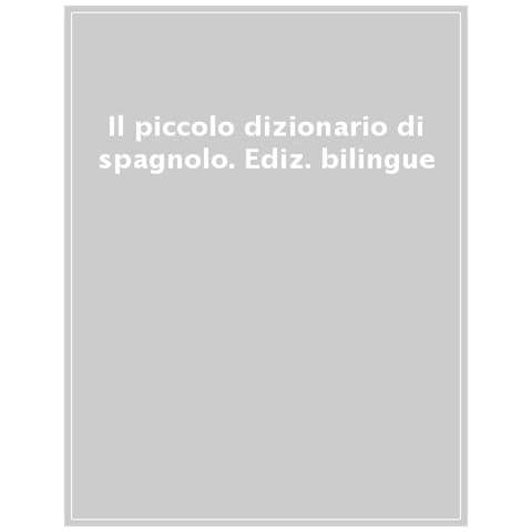 Il Piccolo Dizionario Di Spagnolo. Ediz. Bilingue - Foto 1