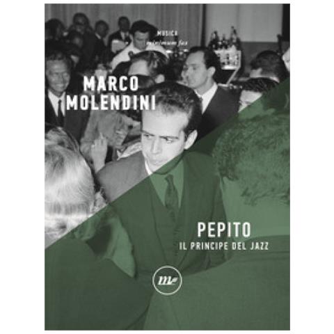 Marco Molendini - Pepito. Il Principe Del Jazz - Foto 1