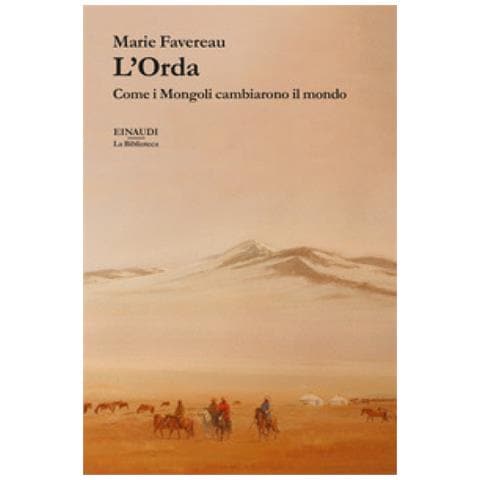 Marie Favereau - L'orda. Come I Mongoli Cambiarono Il Mondo - Foto 1