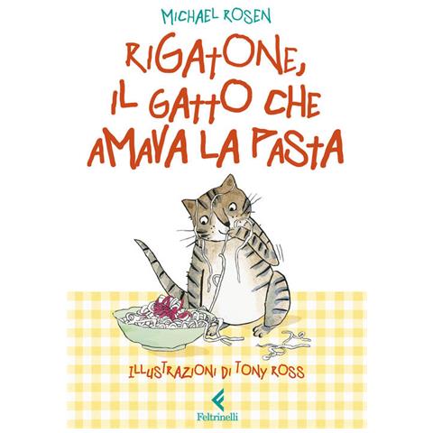 Michael Rosen - Rigatone, Il Gatto Che Amava La Pasta - Foto 2