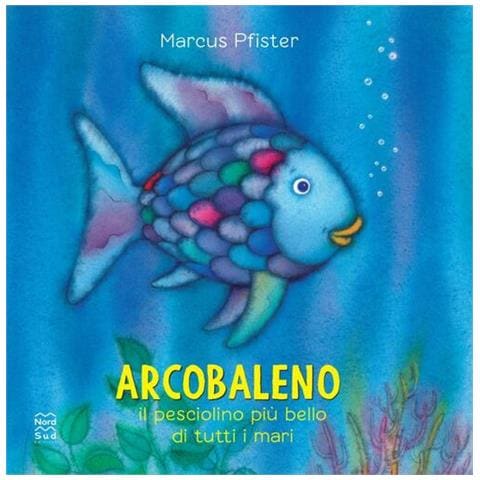Marcus Pfister - Arcobaleno, il pesciolino più bello di tutti i mari. Ediz. a colori - Foto 1