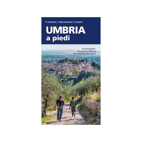 Nicola Pezzotta - Umbria a piedi. 62 passeggiate, escursioni e trekking alla scoperta della natura - Foto 1