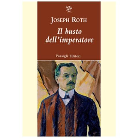 Joseph Roth - Il Busto Dell'imperatore E Altri Racconti - Foto 1