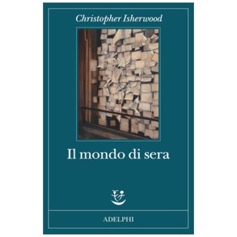 Christopher Isherwood - Il Mondo Di Sera - Foto 1