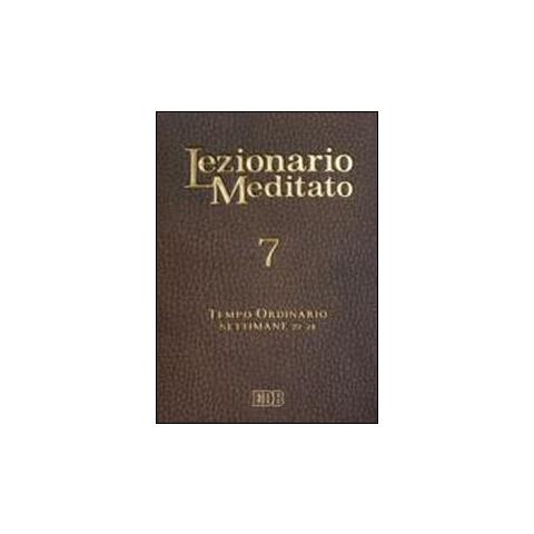 A. Tessarolo - Lezionario meditato. Nuova ediz.. Vol. 7: Tempo ordinario (settimane 22-28) - Foto 1