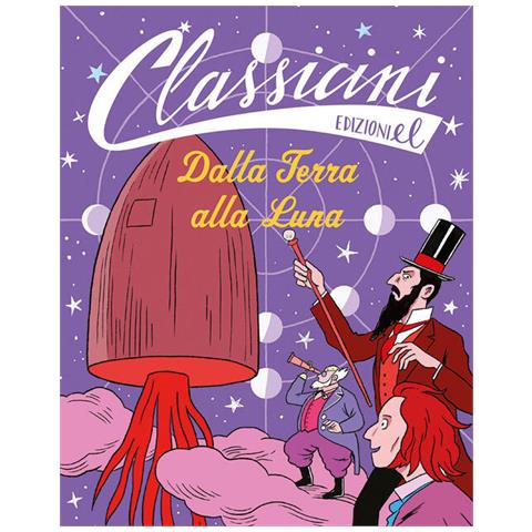 Dalla Terra Alla Luna. Classicini. Ediz. Illustrata - Foto 2