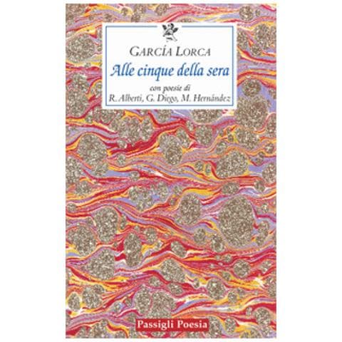 Federico García Lorca - Alle cinque della sera. Lamento per Ignacio Sánchez Mejías. Testo spagnolo a fronte - Foto 1